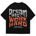 DREAM BIG & WORK HARD