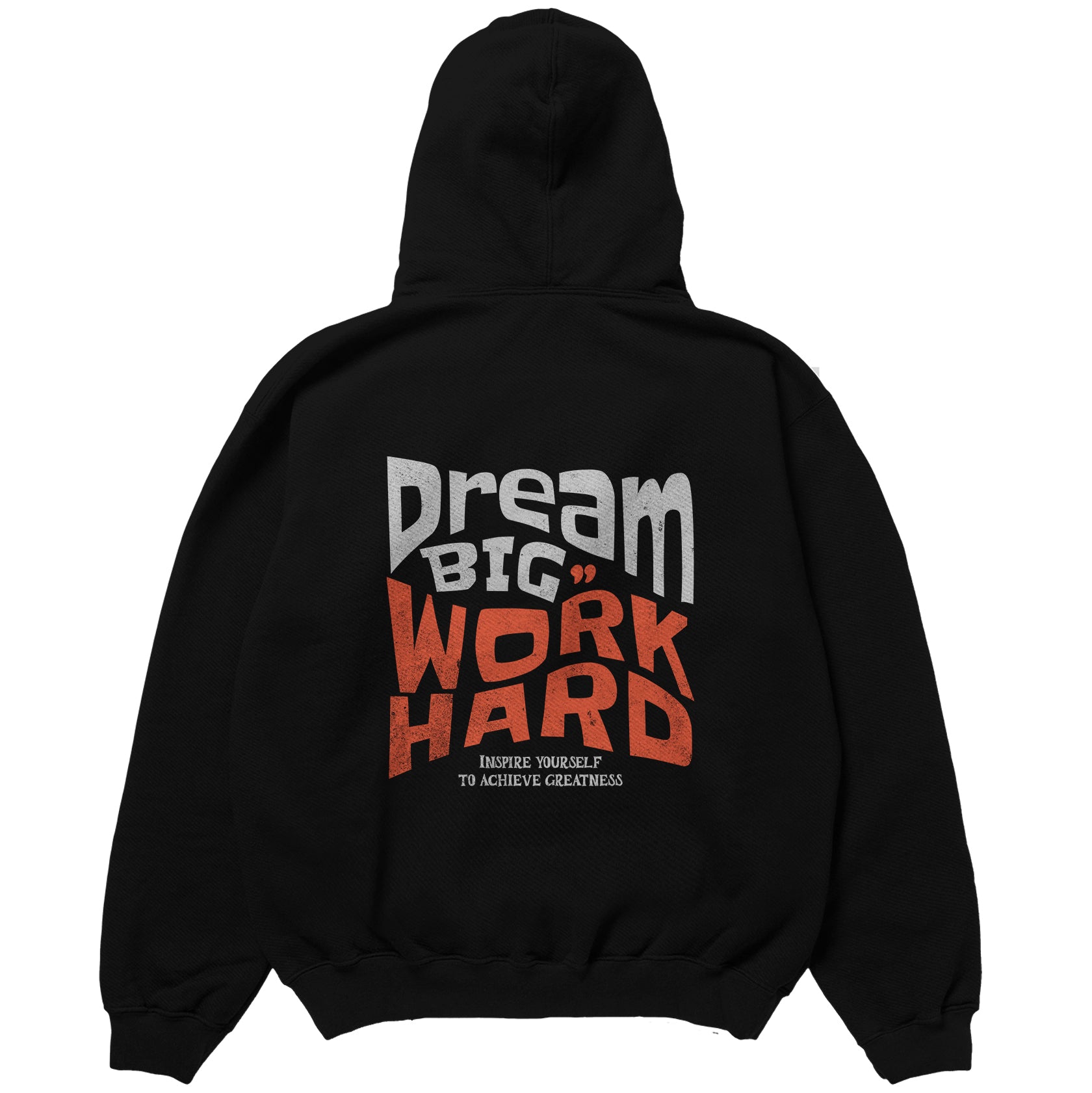 DREAM BIG WORK HARD